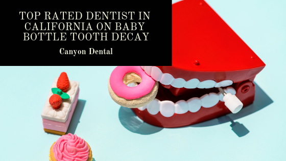 Top Rated Dentist in California on Baby Bottle Tooth Decay